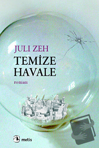 Temize Havale - Juli Zeh - Metis Yayınları - Fiyatı - Yorumları - Satı