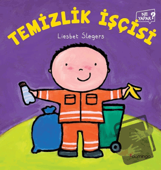 Temizlik İşçisi Ne Yapar? - Liesbet Slegers - Domingo Yayınevi - Fiyat