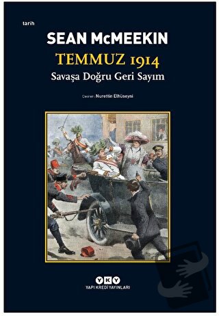 Temmuz 1914 / Savaşa Doğru Geri Sayım - Sean McMeekin - Yapı Kredi Yay