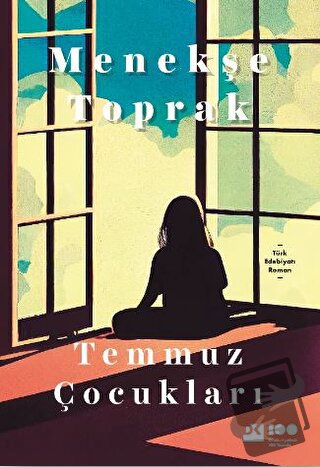 Temmuz Çocukları - Menekşe Toprak - Doğan Kitap - Fiyatı - Yorumları -