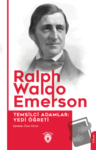 Temsilci Adamlar: Yedi Öğreti - Ralph Waldo Emerson - Dorlion Yayınlar