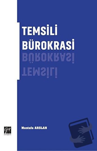 Temsili Bürokrasi - Mustafa Arslan - Gazi Kitabevi - Fiyatı - Yorumlar