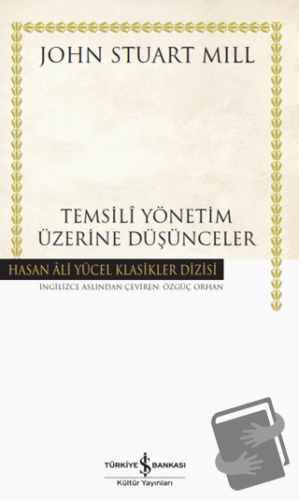 Temsili Yönetim Üzerine Düşünceler (Ciltli) - John Stuart Mill - İş Ba