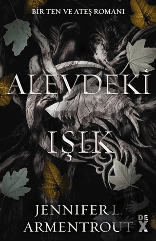 Ten ve Ateş 2: Alevdeki Işık - Jennifer L. Armentrout - Dex Yayınevi -