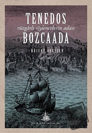 Tenedos Bozcaada - Bülent Akgezer - Yitik Ülke Yayınları - Fiyatı - Yo