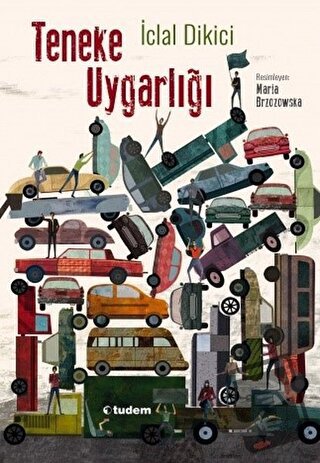 Teneke Uygarlığı - İclal Dikici - Tudem Yayınları - Fiyatı - Yorumları