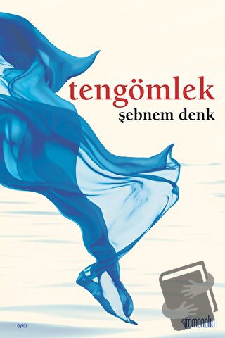 Tengömlek - Şebnem Denk - Romanoku Yayınları - Fiyatı - Yorumları - Sa