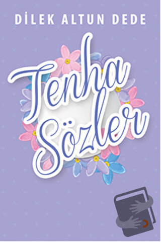 Tenha Sözler - Dilek Altun Dede - Cinius Yayınları - Fiyatı - Yorumlar