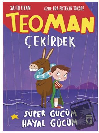 Teoman Çekirdek Süper Gücüm Hayal Gücüm - Salih Uyan - Timaş Çocuk - F