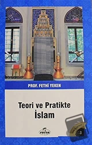 Teori ve Pratikte İslam - Fethi Yeken - Ravza Yayınları - Fiyatı - Yor