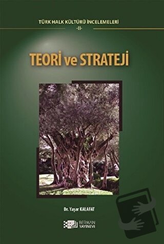 Teori ve Strateji - Türk Halk Kültürü İncelemeleri 2 - Yaşar Kalafat -