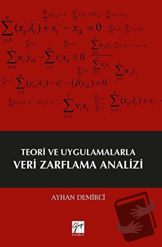 Teori ve Uygulamalarla Veri Zarflama Analizi - Ayhan Demirci - Gazi Ki