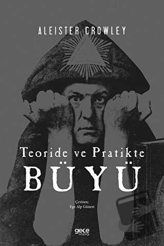 Teoride ve Pratikte Büyü - Aleister Crowley - Gece Kitaplığı - Fiyatı 