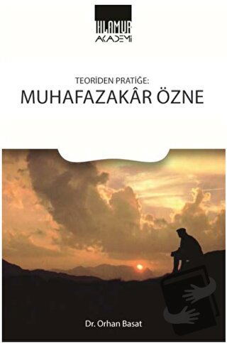 Teoriden Pratiğe Muhafazakar Özne - Orhan Basat - Ihlamur - Fiyatı - Y