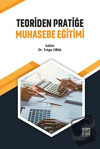 Teoriden Pratiğe Muhasebe Eğitimi - Tolga Oral - Gazi Kitabevi - Fiyat