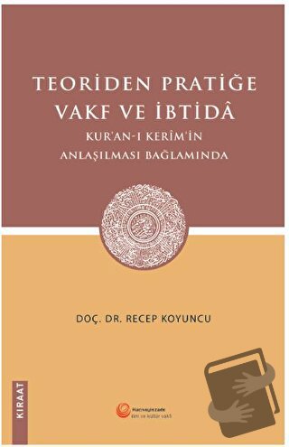 Teoriden Pratiğe Vakf ve İbtidâ - Recep Koyuncu - Hacıveyiszade İlim v