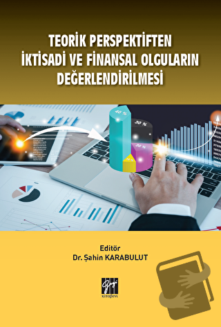 Teorik Perspektiften İktisadi ve Finansal Olguların Değerlendirilmesi 