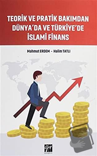 Teorik ve Pratik Bakımdan Dünya'da ve Türkiye'de İslami Finans - Halim