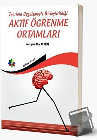 Teorinin Uygulamayla Birleştirildiği Aktif Öğrenme Ortamları - Meryem 