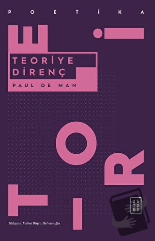 Teoriye Direnç - Paul de Man - Ketebe Yayınları - Fiyatı - Yorumları -