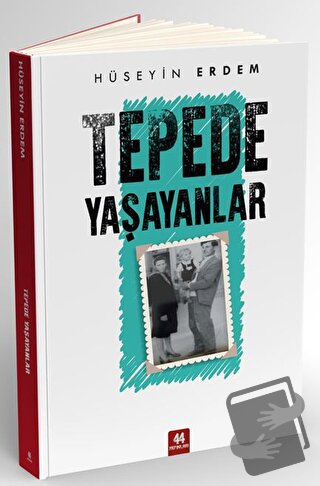 Tepede Yaşayanlar - Hüseyin Erdem - 44 Yayınları - Fiyatı - Yorumları 