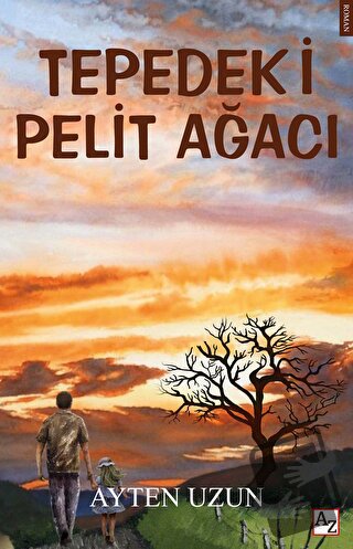 Tepedeki Pelit Ağacı - Ayten Uzun - Az Kitap - Fiyatı - Yorumları - Sa