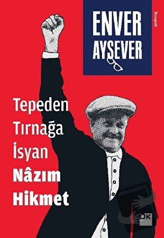 Tepeden Tırnağa İsyan Nazım Hikmet - Enver Aysever - Doğan Kitap - Fiy