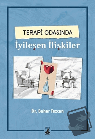 Terapi Odasında İyileşen İlişkiler - Bahar Tezcan - Küsurat Yayınları 