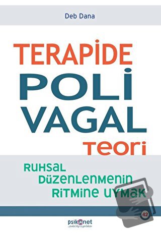 Terapide Polivagal Teori - Deb Dana - Psikonet Yayınları - Fiyatı - Yo