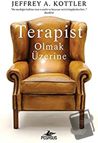 Terapist Olmak Üzerine - Jeffrey A. Kottler - Pegasus Yayınları - Fiya