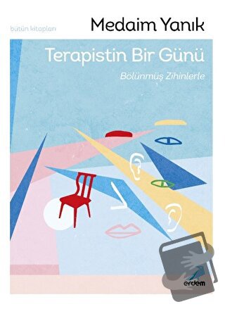 Terapistin Bir Günü, Bölünmüş Zihinlerle - Medaim Yanık - Erdem Yayınl