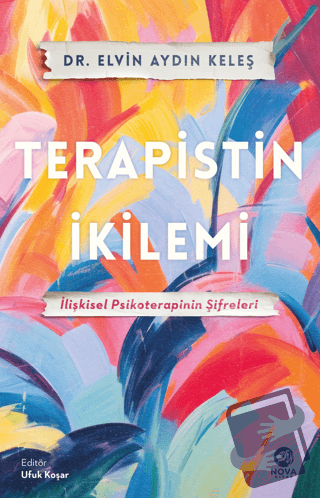 Terapistin İkilemi: İlişkisel Psikoterapinin Şifreleri - Elvin Aydın K