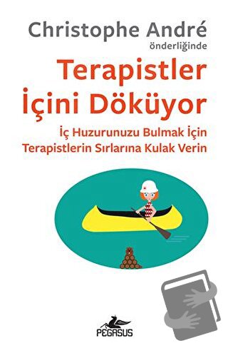 Terapistler İçini Döküyor - Christophe Andre - Pegasus Yayınları - Fiy