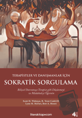 Terapistler ve Danışmanlar İçin Sokratik Sorgulama - Bret A. Moore - L