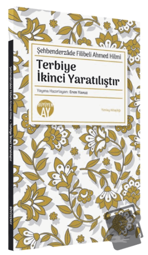 Terbiye İkinci Yaratılıştır - Şehbenderzade Filibeli Ahmed Hilmi - Büy