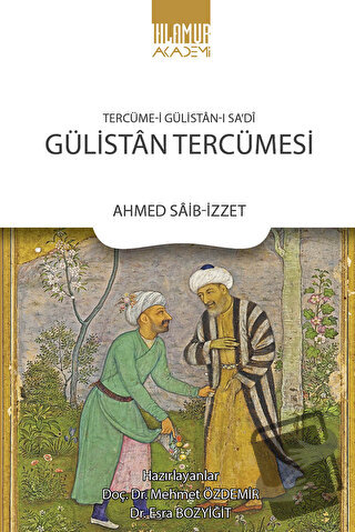 Tercüme‐i Gülistan‐ı Sa'di: Gülistan Tercümesi - Ahmed Saib İzzet - Ih