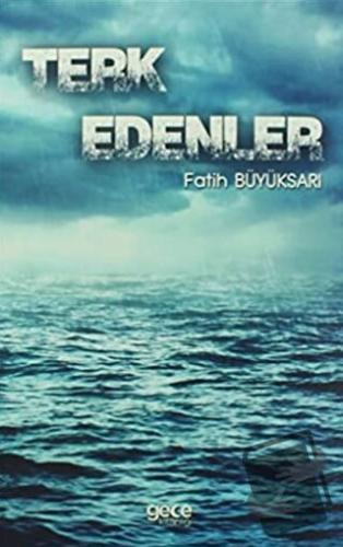 Terk Edenler - Fatih Büyüksarı - Gece Kitaplığı - Fiyatı - Yorumları -