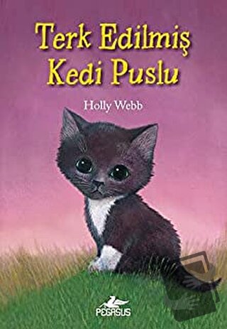 Terk Edilmiş Kedi Puslu - Holly Webb - Pegasus Çocuk Yayınları - Fiyat