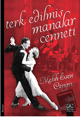 Terk Edilmiş Manalar Cenneti - Melih Esen Cengiz - Altın Kitaplar - Fi