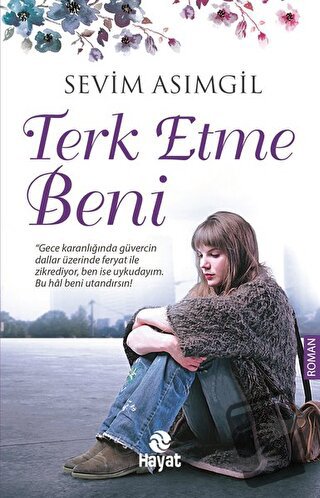 Terk Etme Beni - Sevim Asımgil - Hayat Yayınları - Fiyatı - Yorumları 