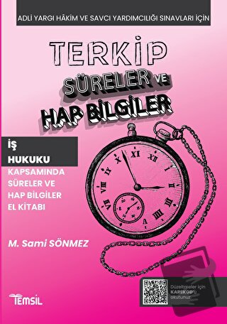 Terkip İş Hukuku Kapsamında Süreler ve Hap Bilgiler El Kitabı - M. Sam