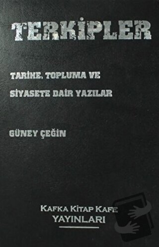 Terkipler (Ciltli) - Güney Çeğin - Kafka Kitap Kafe Yayınları - Fiyatı