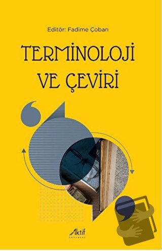 Terminoloji ve Çeviri - Fadime Çoban - Aktif Yayınevi - Fiyatı - Yorum