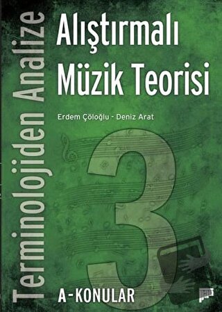 Terminolojiden Analize Alıştırmalı Müzik Teorisi 3A-Konular - Deniz Ar