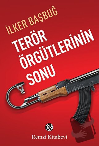 Terör Örgütlerinin Sonu - İlker Başbuğ - Remzi Kitabevi - Fiyatı - Yor