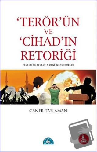 Terör’ün ve Cihad’ın Retoriği - Caner Taslaman - İstanbul Yayınevi - F