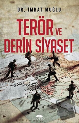 Terör ve Derin Siyaset - İmbat Muğlu - Motto Yayınları - Fiyatı - Yoru