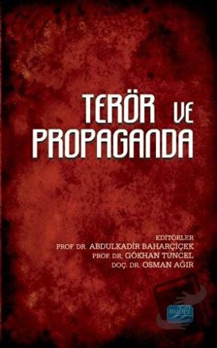 Terör ve Propaganda - Abdulkadir Baharçiçek - Nobel Akademik Yayıncılı