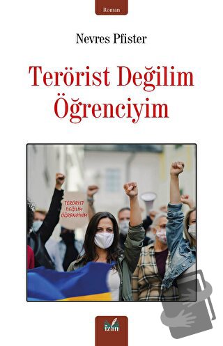 Terörist Değil Öğrenciyim - Nevres Pfister - İzan Yayıncılık - Fiyatı 