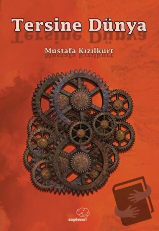 Tersine Dünya - Mustafa Kızılkurt - Sapiens Yayınları - Fiyatı - Yorum